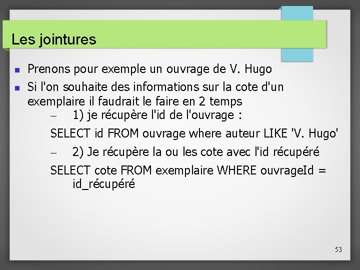 Les jointures Prenons pour exemple un ouvrage de V. Hugo Si l'on souhaite des