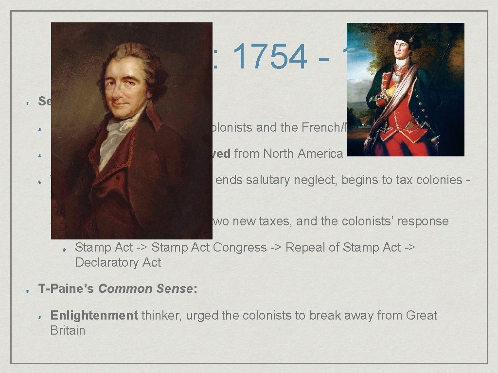 Period 3: 1754 - 1800 Seven Years’ War: Fought between the British/colonists and the