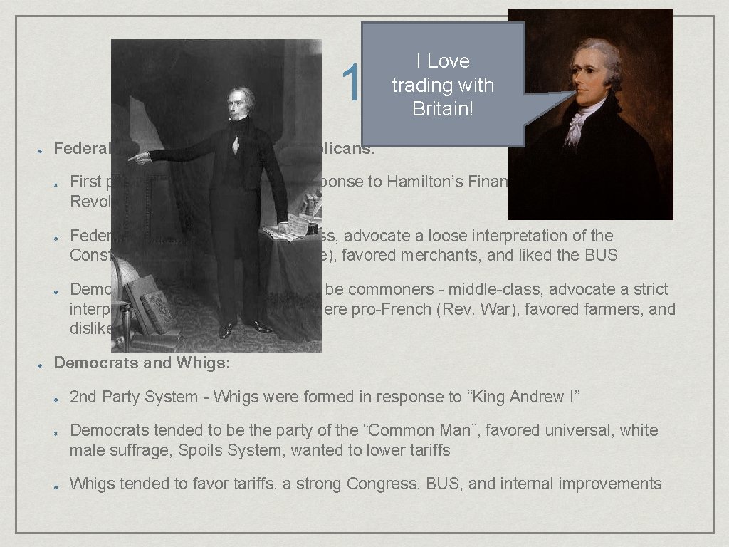 I Love trading with Britain! Period 4: 1800 - 1848 Federalists and Democratic-Republicans: First