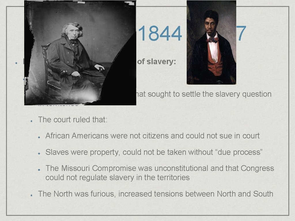 Period 5: 1844 - 1877 Proposals to resolve the issue of slavery: Dred Scott