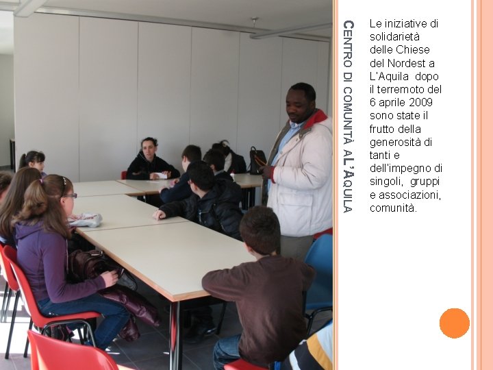 CENTRO DI COMUNITÀ A L’AQUILA Le iniziative di solidarietà delle Chiese del Nordest a