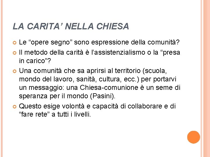 LA CARITA’ NELLA CHIESA Le “opere segno” sono espressione della comunità? Il metodo della