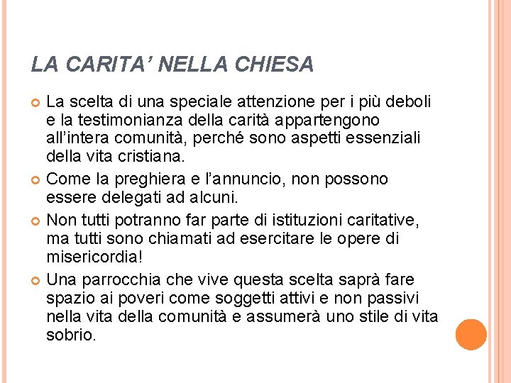 LA CARITA’ NELLA CHIESA La scelta di una speciale attenzione per i più deboli