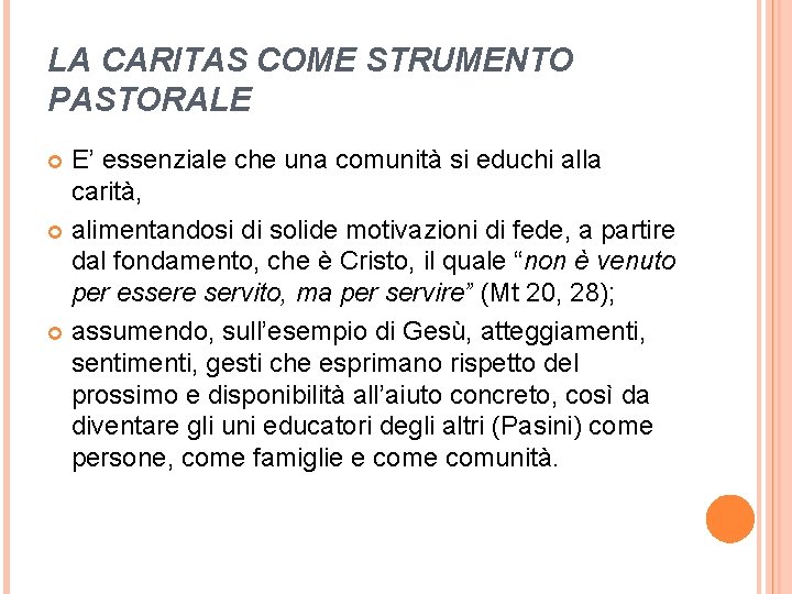 LA CARITAS COME STRUMENTO PASTORALE E’ essenziale che una comunità si educhi alla carità,