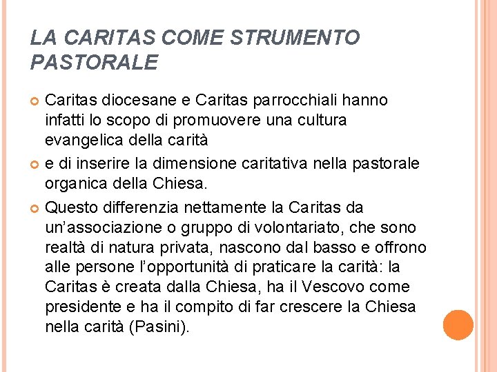 LA CARITAS COME STRUMENTO PASTORALE Caritas diocesane e Caritas parrocchiali hanno infatti lo scopo