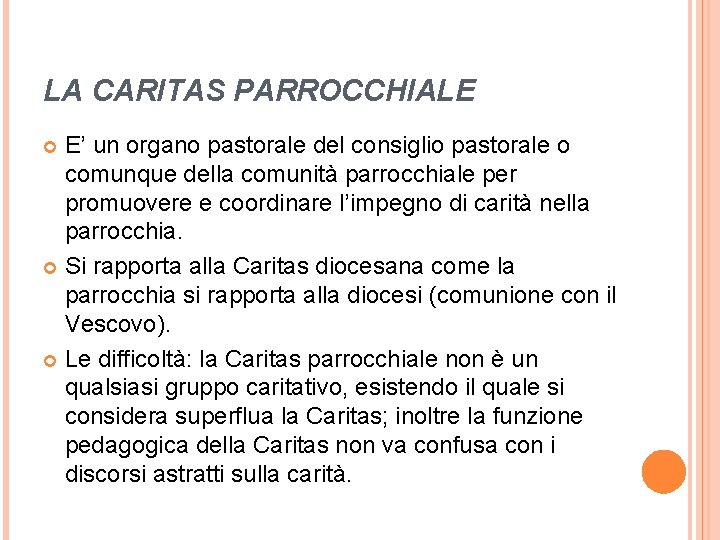 LA CARITAS PARROCCHIALE E’ un organo pastorale del consiglio pastorale o comunque della comunità