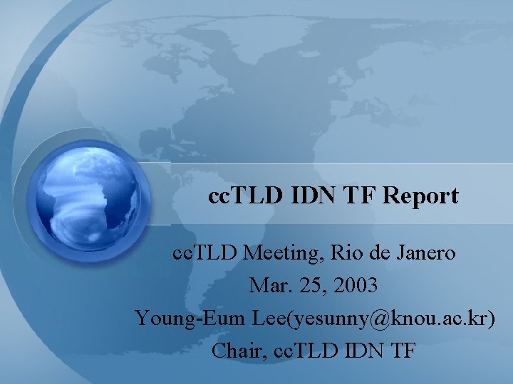 cc. TLD IDN TF Report cc. TLD Meeting, Rio de Janero Mar. 25, 2003