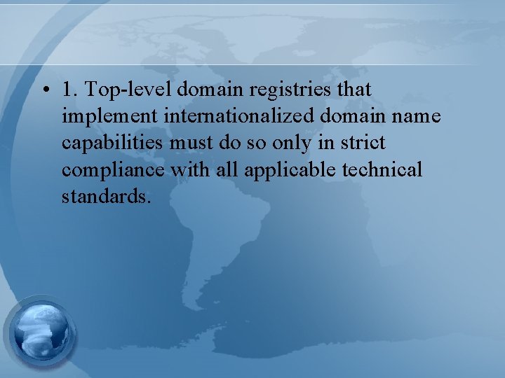  • 1. Top-level domain registries that implement internationalized domain name capabilities must do