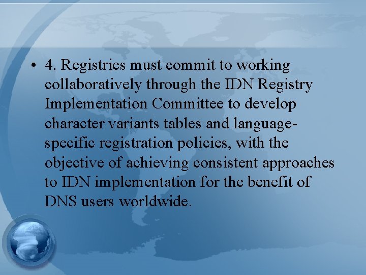  • 4. Registries must commit to working collaboratively through the IDN Registry Implementation