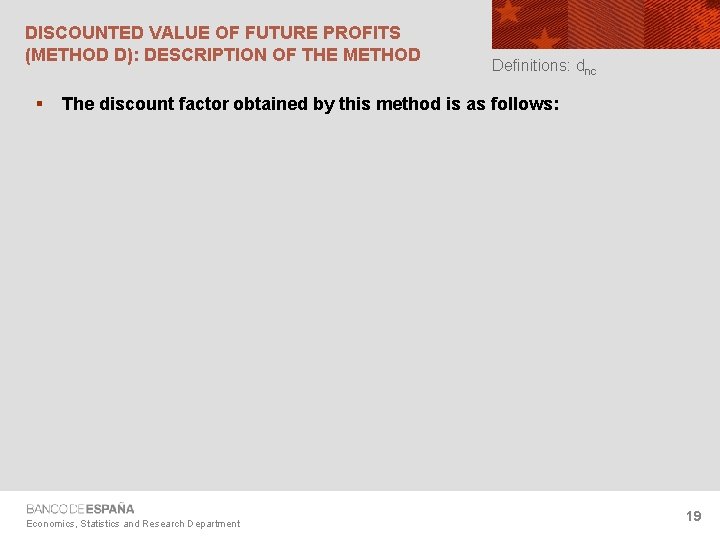 DISCOUNTED VALUE OF FUTURE PROFITS (METHOD D): DESCRIPTION OF THE METHOD § Definitions: dnc