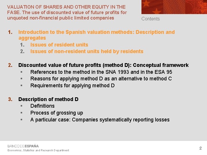 VALUATION OF SHARES AND OTHER EQUITY IN THE FASE. The use of discounted value