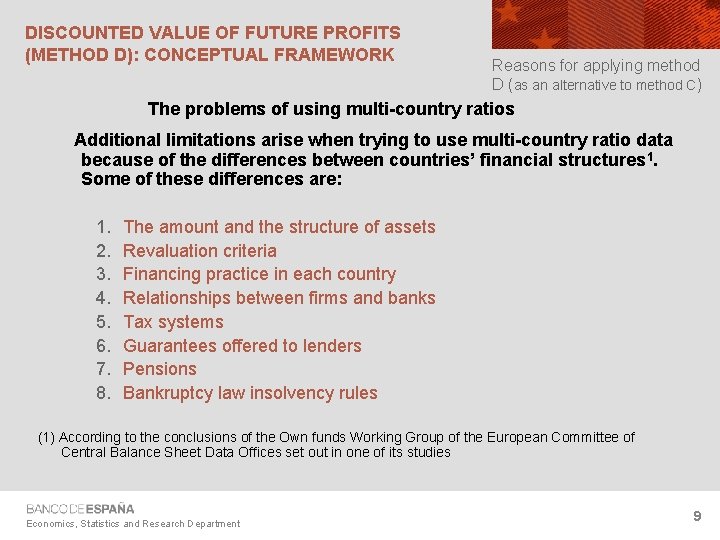 DISCOUNTED VALUE OF FUTURE PROFITS (METHOD D): CONCEPTUAL FRAMEWORK Reasons for applying method D