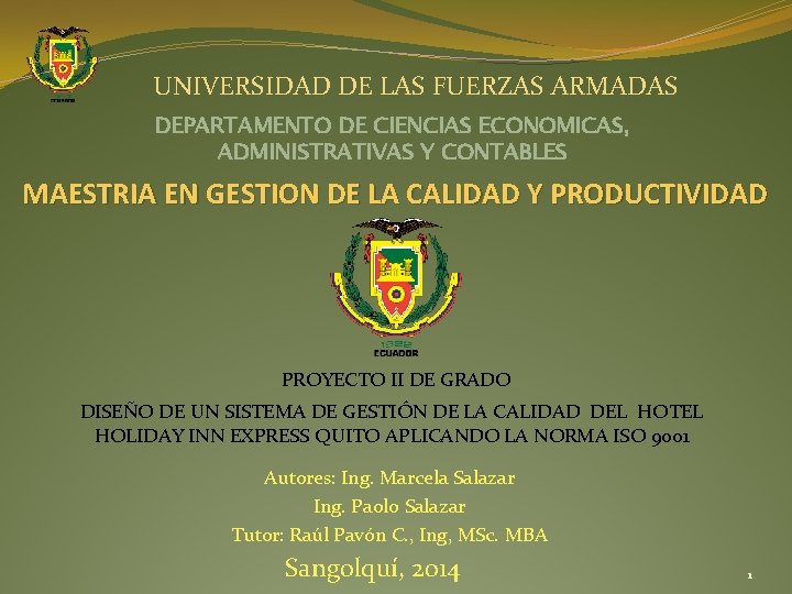 UNIVERSIDAD DE LAS FUERZAS ARMADAS DEPARTAMENTO DE CIENCIAS ECONOMICAS, ADMINISTRATIVAS Y CONTABLES MAESTRIA EN