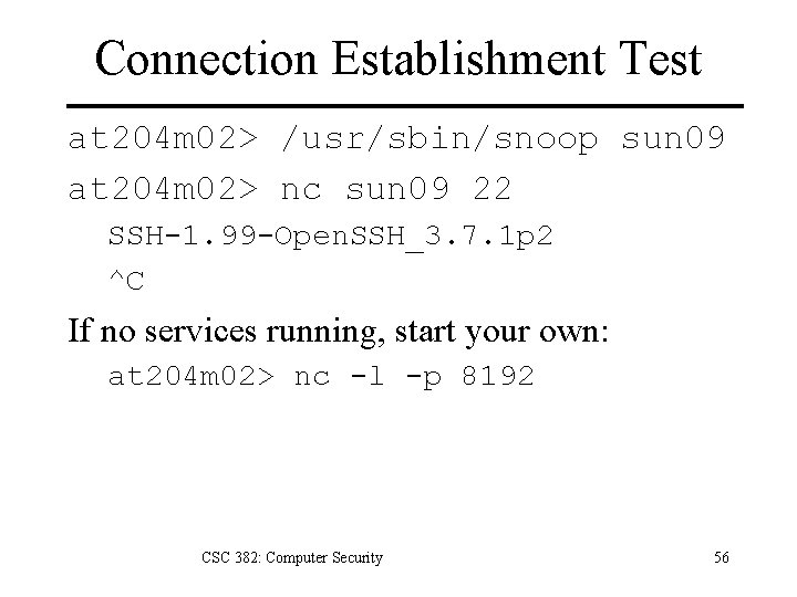 Connection Establishment Test at 204 m 02> /usr/sbin/snoop sun 09 at 204 m 02>