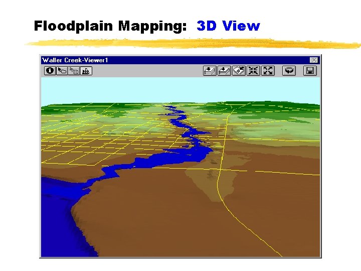 Floodplain Mapping: 3 D View 