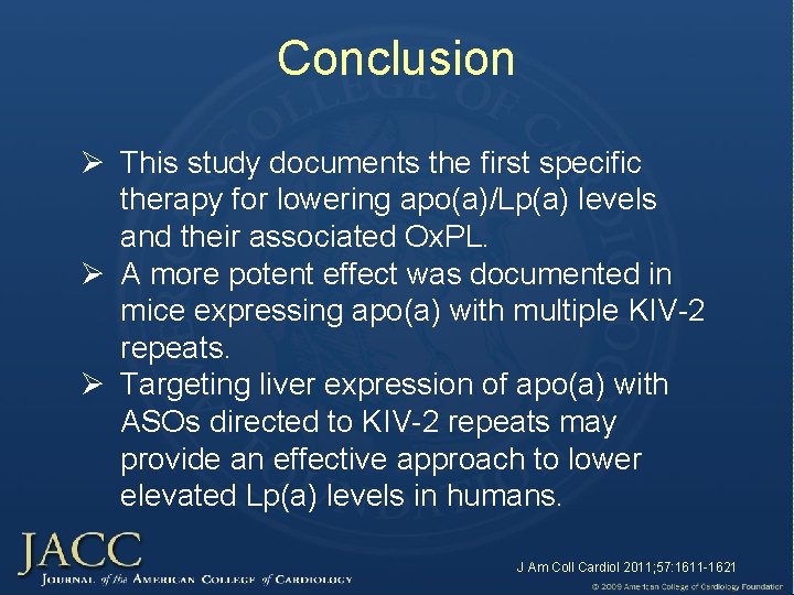 Conclusion Ø This study documents the first specific therapy for lowering apo(a)/Lp(a) levels and
