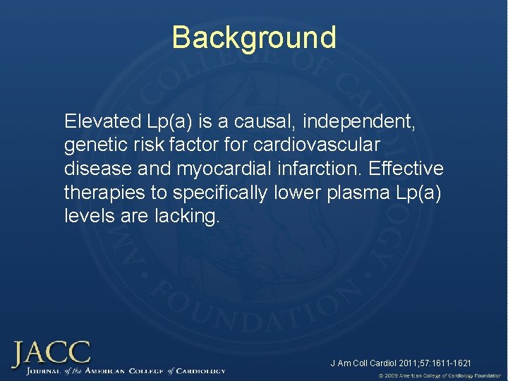 Background Elevated Lp(a) is a causal, independent, genetic risk factor for cardiovascular disease and