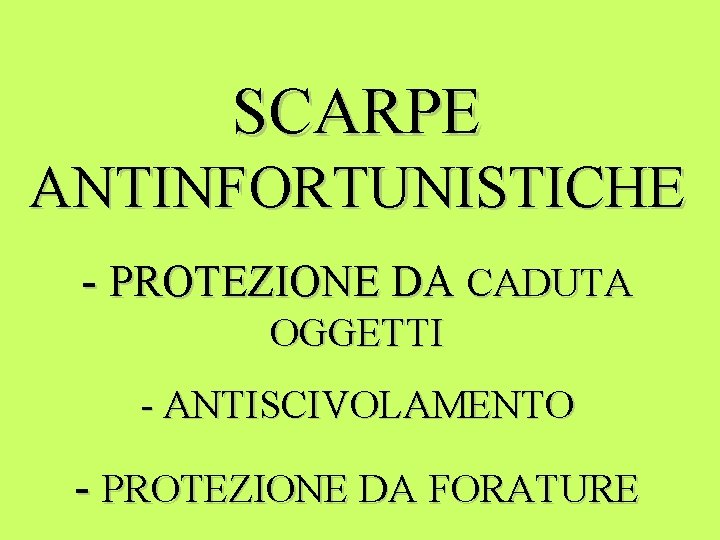 SCARPE ANTINFORTUNISTICHE - PROTEZIONE DA CADUTA OGGETTI - ANTISCIVOLAMENTO - PROTEZIONE DA FORATURE 