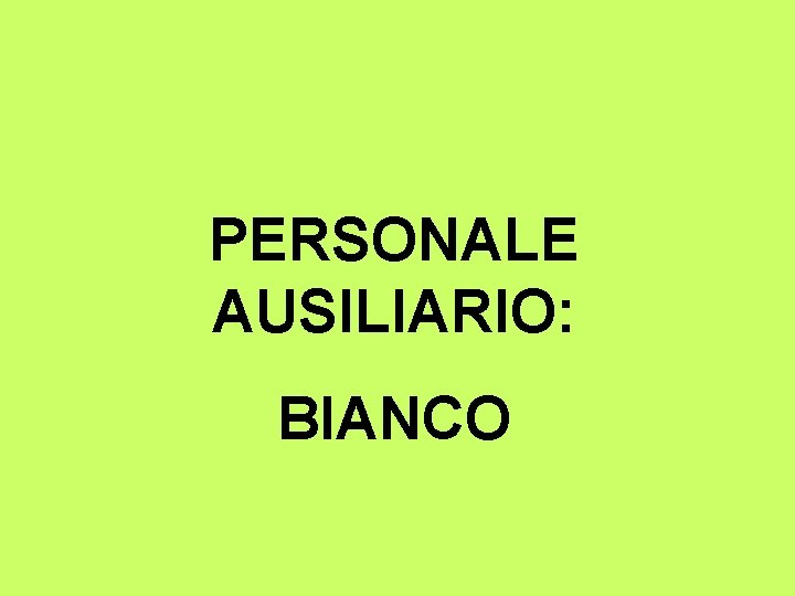 PERSONALE AUSILIARIO: BIANCO 