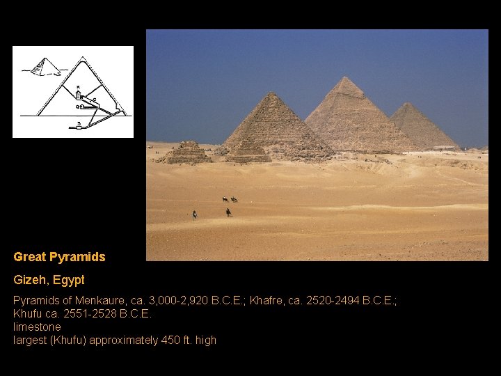 Great Pyramids Gizeh, Egypt Pyramids of Menkaure, ca. 3, 000 -2, 920 B. C. Great Pyramids Gizeh, Egypt Pyramids of Menkaure, ca. 3, 000 -2, 920 B. C.