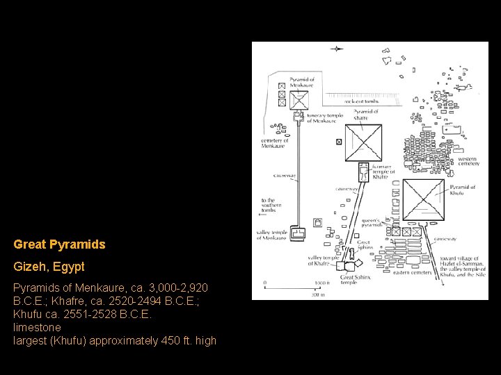 Great Pyramids Gizeh, Egypt Pyramids of Menkaure, ca. 3, 000 -2, 920 B. C. Great Pyramids Gizeh, Egypt Pyramids of Menkaure, ca. 3, 000 -2, 920 B. C.