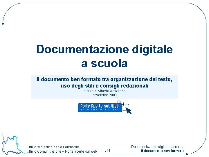 Documentazione digitale a scuola Il documento ben formato tra organizzazione del testo, uso degli