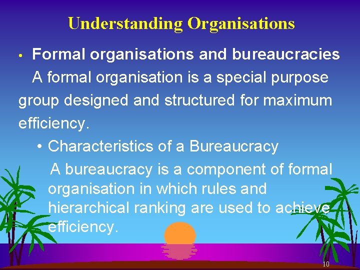 Understanding Organisations Formal organisations and bureaucracies A formal organisation is a special purpose group