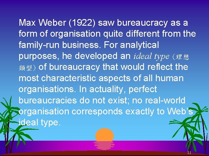 Max Weber (1922) saw bureaucracy as a form of organisation quite different from the