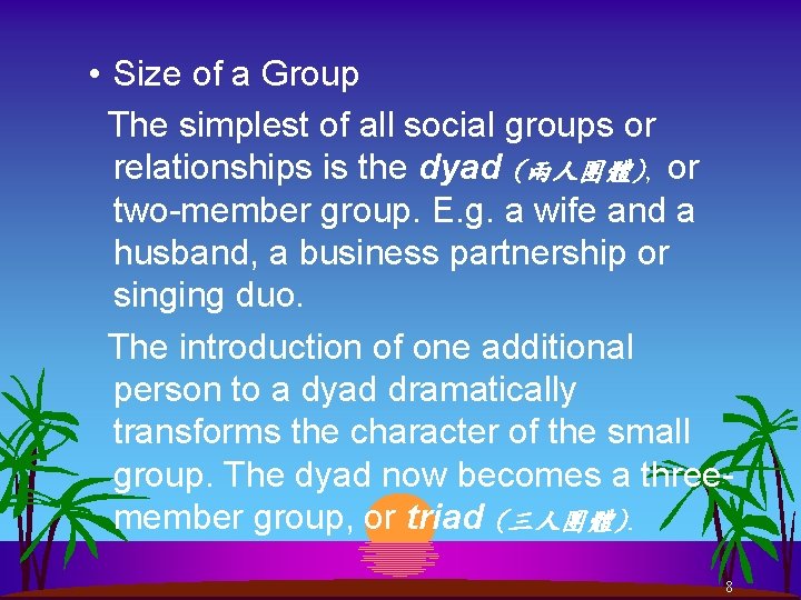  • Size of a Group The simplest of all social groups or relationships