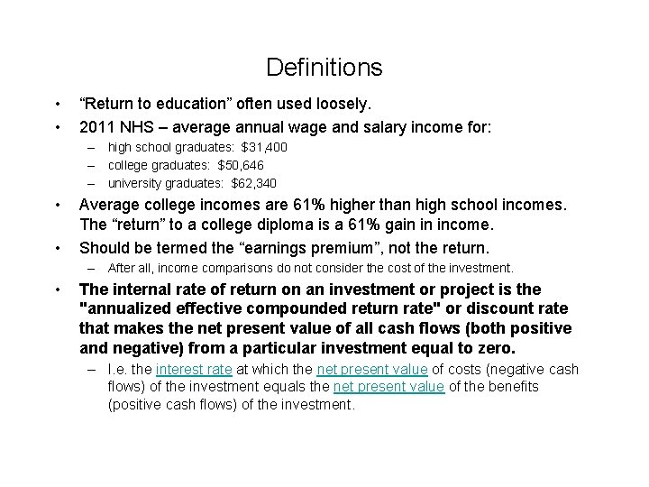 Definitions • • “Return to education” often used loosely. 2011 NHS – average annual Definitions • • “Return to education” often used loosely. 2011 NHS – average annual