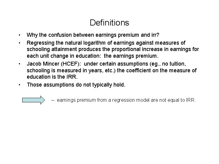 Definitions • • Why the confusion between earnings premium and irr? Regressing the natural Definitions • • Why the confusion between earnings premium and irr? Regressing the natural