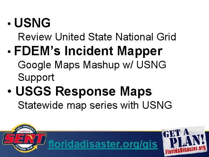  • USNG Review United State National Grid • FDEM’s Incident Mapper Google Maps