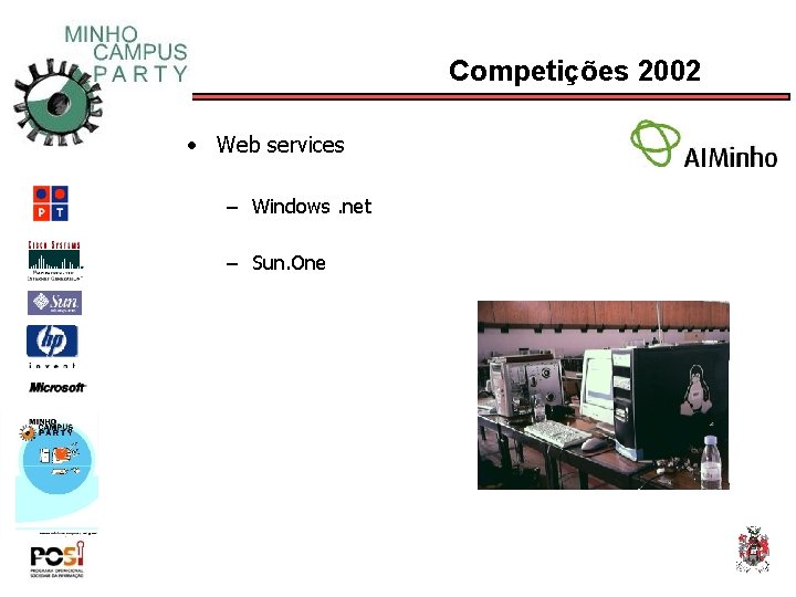 Competições 2002 • Web services – Windows. net – Sun. One 