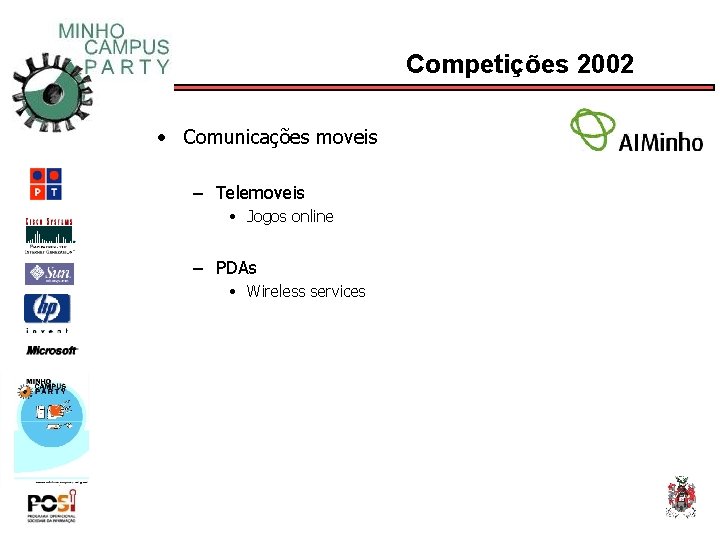 Competições 2002 • Comunicações moveis – Telemoveis • Jogos online – PDAs • Wireless