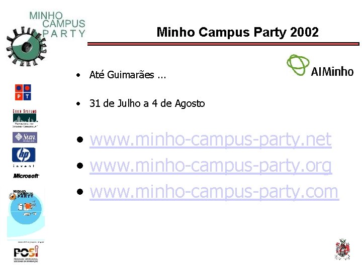 Minho Campus Party 2002 • Até Guimarães. . . • 31 de Julho a