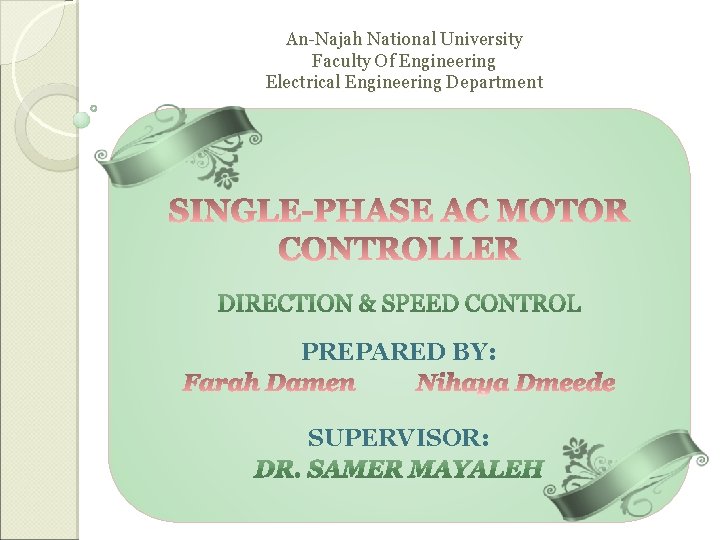 An-Najah National University Faculty Of Engineering Electrical Engineering Department PREPARED BY: SUPERVISOR: 