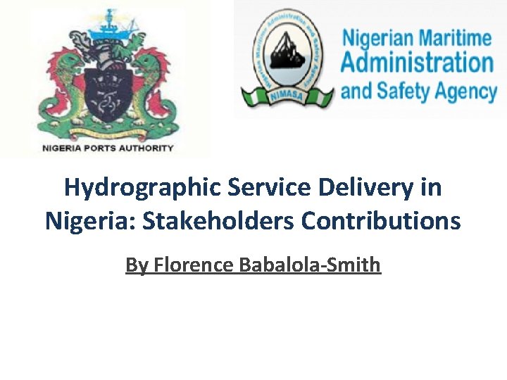 Hydrographic Service Delivery in Nigeria: Stakeholders Contributions By Florence Babalola-Smith 