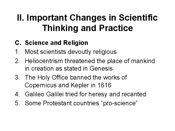 II. Important Changes in Scientific Thinking and Practice C. Science and Religion 1. Most