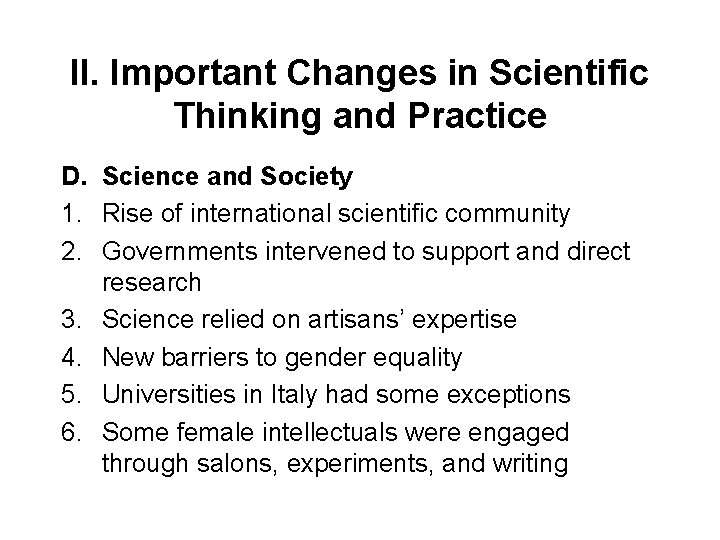 II. Important Changes in Scientific Thinking and Practice D. Science and Society 1. Rise