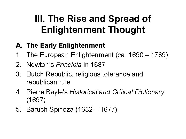 III. The Rise and Spread of Enlightenment Thought A. 1. 2. 3. The Early