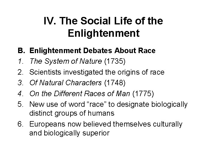 IV. The Social Life of the Enlightenment B. 1. 2. 3. 4. 5. Enlightenment