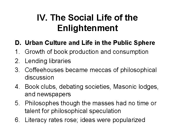 IV. The Social Life of the Enlightenment D. 1. 2. 3. Urban Culture and