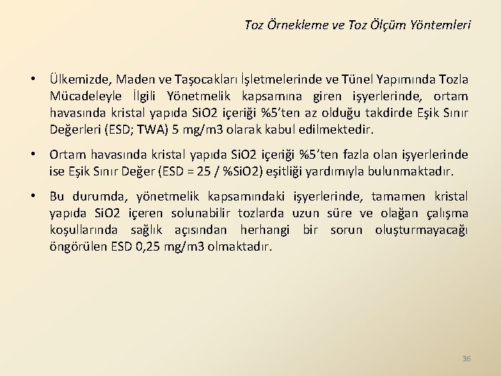 Toz Örnekleme ve Toz Ölçüm Yöntemleri • Ülkemizde, Maden ve Taşocakları İşletmelerinde ve Tünel