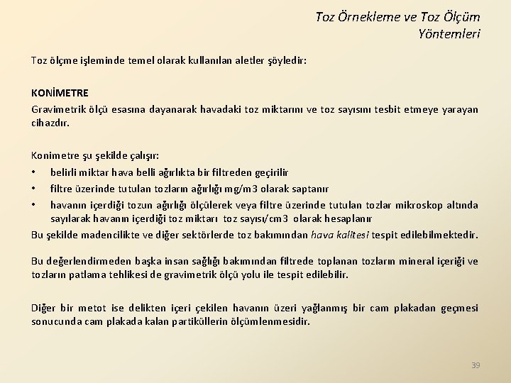 Toz Örnekleme ve Toz Ölçüm Yöntemleri Toz ölçme işleminde temel olarak kullanılan aletler şöyledir: