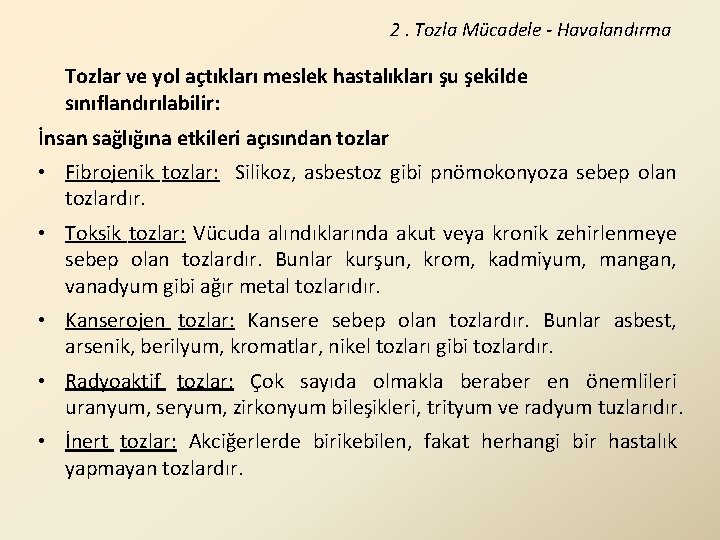 2. Tozla Mücadele - Havalandırma Tozlar ve yol açtıkları meslek hastalıkları şu şekilde sınıflandırılabilir: