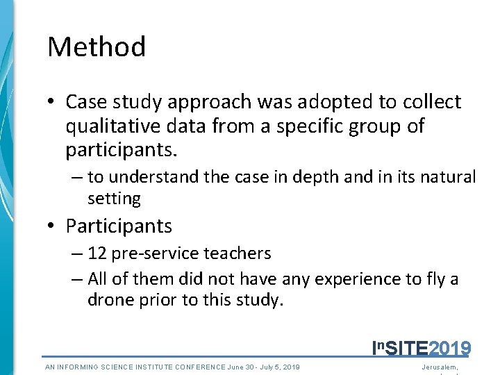 Method • Case study approach was adopted to collect qualitative data from a specific