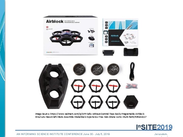 Image Source: https: //www. walmart. com/ip/APP-Safe-without-Control-Toys-Easily-Programable-Airblock. Structure-Hovercraft-More-Assemble-Makeblock-Experience-Free-Kids-Drone-Vehic-Multi-form/625944117 In. SITE 2019 AN INFORMING SCIENCE INSTITUTE