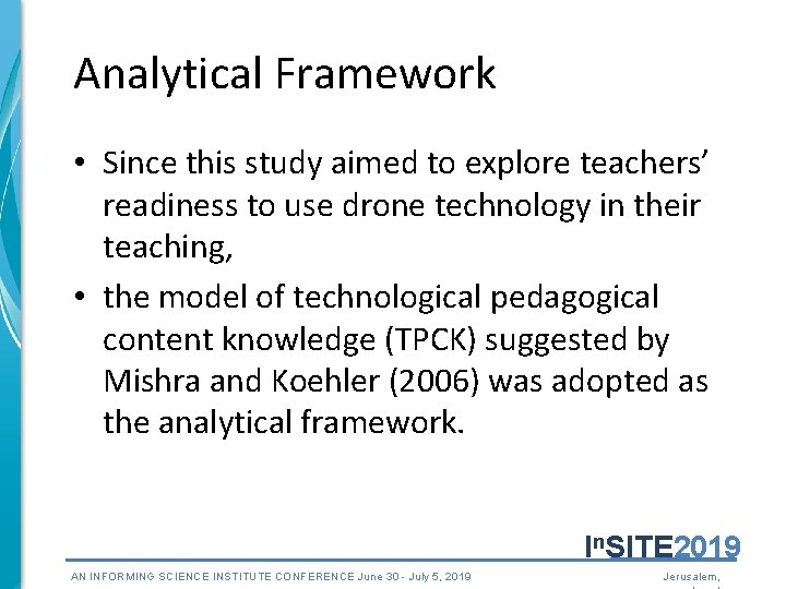 Analytical Framework • Since this study aimed to explore teachers’ readiness to use drone
