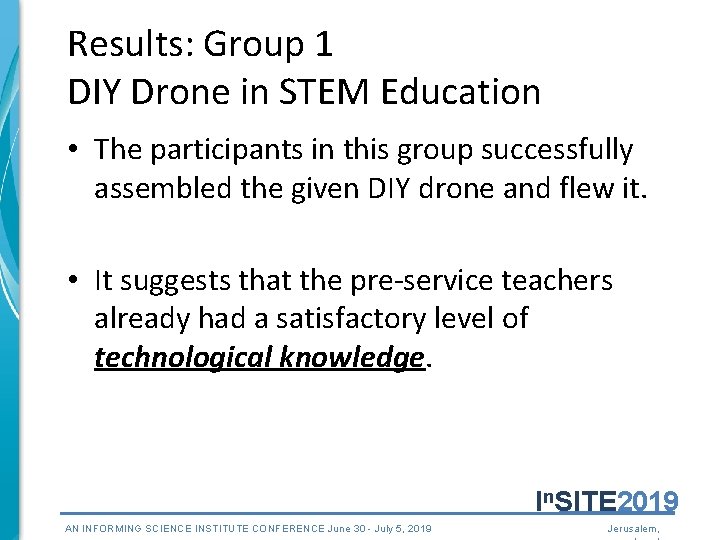 Results: Group 1 DIY Drone in STEM Education • The participants in this group