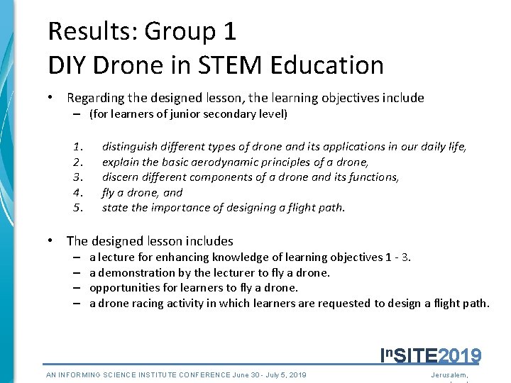 Results: Group 1 DIY Drone in STEM Education • Regarding the designed lesson, the